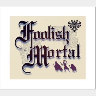 Foolish Mortal Posters and Art